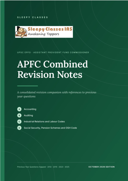 UPSC EPFO APFC Revision Notes – Accounts, Auditing, Labour Codes, Social Security (Last Minute Rattafication Notes)